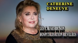 Catherine Deneuveles causes de son hospitalisation révélées [upl. by Becky]