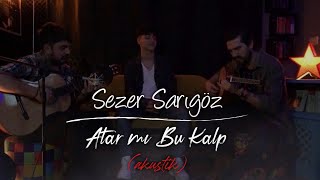 Sezer Sarıgöz  Sen Olmasan Akustik Cover [upl. by Ladnik831]