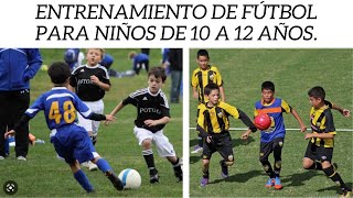 ENTRENAMIENTO DE FÚTBOL para niños de 10 a 12 AÑOS [upl. by Ecydnak]