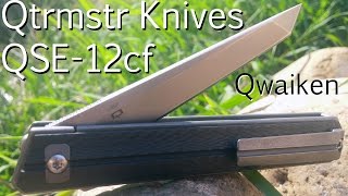 Quartermaster Knives  The QSE12cf quotThe Qwaikenquot [upl. by Alliuqet49]