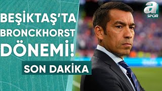 Beşiktaş Teknik Direktörlük Görevine Giovanni van Bronckhorst’u Getirdi A Spor  Ana Haber [upl. by Slavin131]