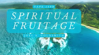 Spiritual Fruitage  Tape 539B  Joel S Goldsmith [upl. by Eimilb]