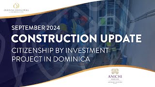 Citizenship by Investment Anichi Resort amp Spa  September 2024 Construction Update [upl. by Annek]