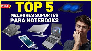 Top 5 Melhores Suportes Para Notebook 2023 [upl. by Pasahow]