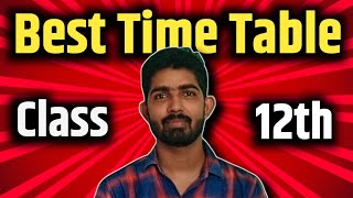 Best Time Table For Class 12th  Class 12 ke liye Best time Table  Best time Table for Board Exam [upl. by Ahsein]