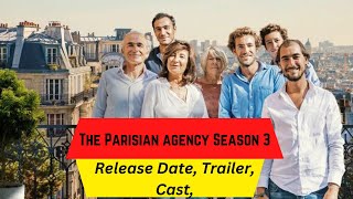 The Parisian agency Season 3 Release Date  Trailer  Cast  Expectation  Ending Explained [upl. by Graham]