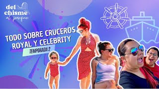 T2 Ep12 Todo sobre Cruceros Royal y Celebrity [upl. by Eseneg]