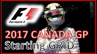 F1 2017 Canada GP Starting GRID  Lewis Hamilton pole position Vettel second 2017 Formula 1 [upl. by Ydnac]