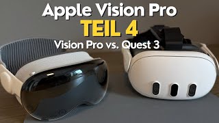 Vision Pro Teil 4 Apple Vision Pro vs Quest 3 gibt es einen klaren Gewinner [upl. by Eioj]