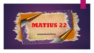 MATIUS 22 [upl. by Tuttle564]