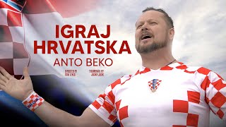 Beko Anto  IGRAJ HRVATSKA official video [upl. by Idette605]