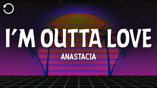 Anastacia  I’m Outta Love Lyrics [upl. by Akemeuwkuhc]