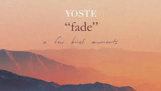 Yoste  Fade Official Audio [upl. by Sehcaep655]