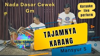 Tajamnya karang karaoke  mansyur S nada cewek Gm [upl. by Alva]