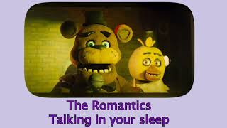 FNAF Movie  The Romantics  Talking In Your Sleep Slowed [upl. by Pappano372]