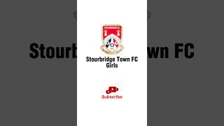 Like and Subscribe Stourbridge Town FC Girls [upl. by Rennold]