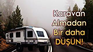 Bu Videoyu İzlemeden Karavan ALMA Karavan maliyeti ve dikkat etmeniz gerekenler [upl. by Stella]