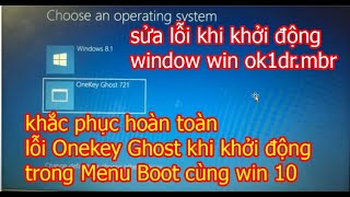 khắc phục hoàn toàn lỗi Onekey Ghost khi khởi động trong Menu Boot cùng win 10 [upl. by Audy811]