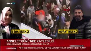 ANNELER GÜNÜ’NDE KATLEDİLDİ  SEMA DILEKÇİ CİNAYETİ [upl. by Idnarb]