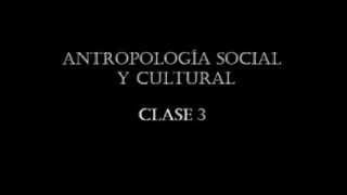 ANTROPOLOGÍA SOCIAL Y CULTURAL  CLASE 3 [upl. by Dolorita]