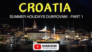 Summer Holidays in Croatia Dubrovnik Part 1 [upl. by Genesa]