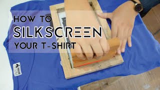 DIY Tutorial How to Silkscreen Your TShirt [upl. by Asus819]