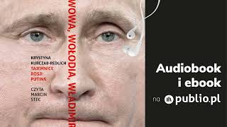 Wowa Wołodia Władimir Tajemnice Rosji Putina Krystyna KurczabRedlich Audiobook PL [upl. by Bernadette210]