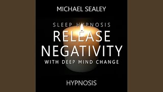 Sleep Hypnosis Release Negativity with Deep Mind Change [upl. by Adnovoj]