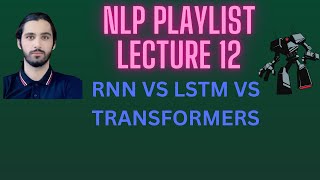 NLP Playlist  Lecture 13 RNN Vs Transformers vs LSTM nlp Data Science deeplearning [upl. by Ettenhoj649]