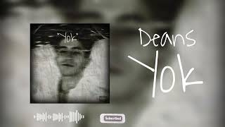 Deans  Yok Official Audio [upl. by Enrobso505]