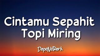 Cintamu Sepahit Topi Miring  Jogja Hip Hop Foundation Lirik Lagu [upl. by Nosredneh]