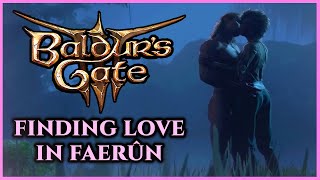 Romance amp Relationships in Baldurs Gate 3  Early Guide to Finding Love in Faerûn [upl. by Eed]