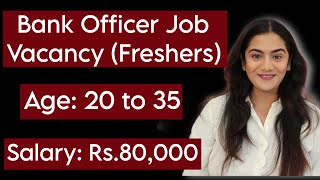 Bank Officer Job Vacancy for Fresher Graduates all India [upl. by Aenad]