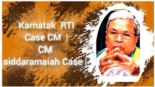 Karnatak RTI Case CM  CM siddaramaiah Case [upl. by Arnelle]