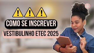 VESTIBULINHO ETEC 2025  COMO SE INSCREVER NO VESTIBULINHO ETEC 2025 [upl. by Erasme]