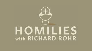 The Two Tasks  Homilies with Richard Rohr  CAC Podcasts [upl. by Siurtemed]