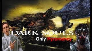 The BEST Darksouls game with only pyromancies ALL BOSSES [upl. by Anitan264]