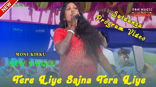 Tere Liye Sajna Tera Liye Sajna  Moni Kisku  New Santali Program Video 2024 [upl. by Nired]