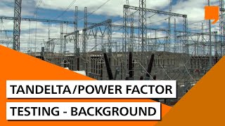 TanDeltaPower Factor Testing  Background [upl. by Norrat]