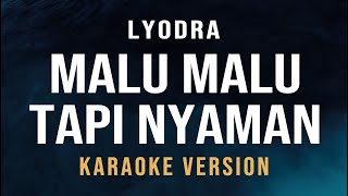 Malu Malu Tapi Nyaman  Lyodra Karaoke [upl. by Namrehs]