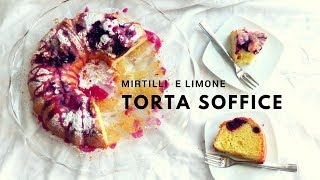 TORTA SOFFICISSIMA mirtilli e limone RICETTE DI GABRI Kitchen Brasita [upl. by Fast]