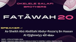 Fatãwah Episode 20  Okelele Salafi BrothersBy AsSheikh Abū Abdillahi AlEjigbowiyy [upl. by Tisman]