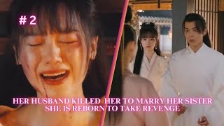 P2 🔥 Betrayed and killed by her husband She is reborn to take revenge recap cdrama [upl. by Kela]