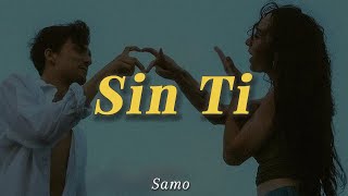 Samo  Sin Ti Letra [upl. by Esertap]