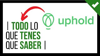 ✔️ UPHOLD 7 Puntos que TENES que SABER ANTES de Usar Uphold ❗️ 【 Vale la Pena ❓】  Enterate [upl. by Cerveny]