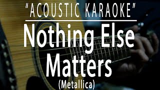 Nothing else matters  Metallica Acoustic karaoke [upl. by Ydnirb]