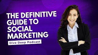 The Definitive Guide to Social Marketing Podcast [upl. by Jakob]