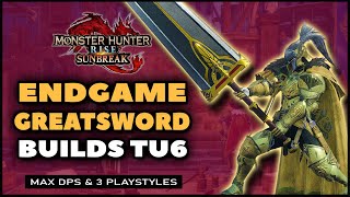 MHR Sunbreak  NEW Best Greatsword Builds  TU6 Endgame [upl. by Leimaj699]