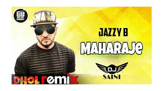 MAHARAJE JAZZY BHANGRA MIX DJ SAINI  SANU RAB NE BANAYE MAHARAJE DHOL MIX  JAZZY B HIT OLD MIX [upl. by Akima950]