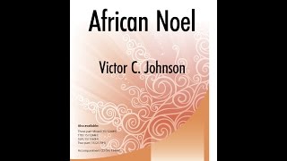 African Noel SATB  Victor C Johnson [upl. by Montagna]